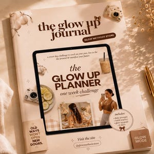 May include: A beige journal titled the glow up journal with a central tablet screen displaying the glow up planner one week challenge. The cover features text including old ways won't open new doors and glow mode, alongside a gold pen and candle.
