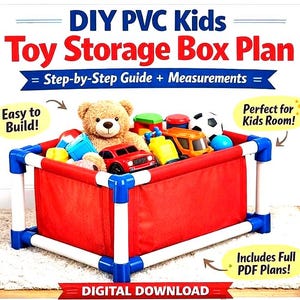 May include: A red fabric toy storage box with a PVC frame, filled with toys including a teddy bear, toy cars, and a soccer ball. The image includes text that says "DIY PVC Kids Toy Storage Box Plan" and "Digital Download".