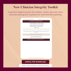 May include: A digital document titled New Clinician Integrity Toolkit, featuring text about professional support for students and interns. The white page includes dark maroon headers and footers with the text Protect the work. Protect the field.
