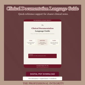 May include: A digital PDF download titled Clinical Documentation Language Guide by The Professional Integrity Project. The document features sections on clear, grounded, and usable clinical notes, with a core idea to document work without labels.