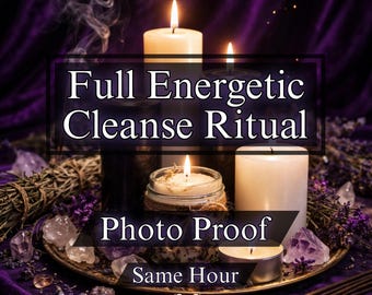 Full Energetic Cleanse Ritual, Aura Cleansing & Protection Spell, Negative Energy Removal, Spiritual Reset, Same Day, Photo Proof