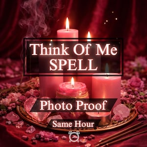 May include: A collection of pink candles with lit flames, arranged on a decorative tray with crystals and flowers. The text "Think Of Me SPELL" and "Photo Proof" are displayed on the image, along with the words "Same Hour".