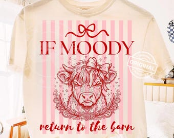 Preppy Southern Highland Cow PNG If Moody Return To Barn, Trendy Country Girl Design
