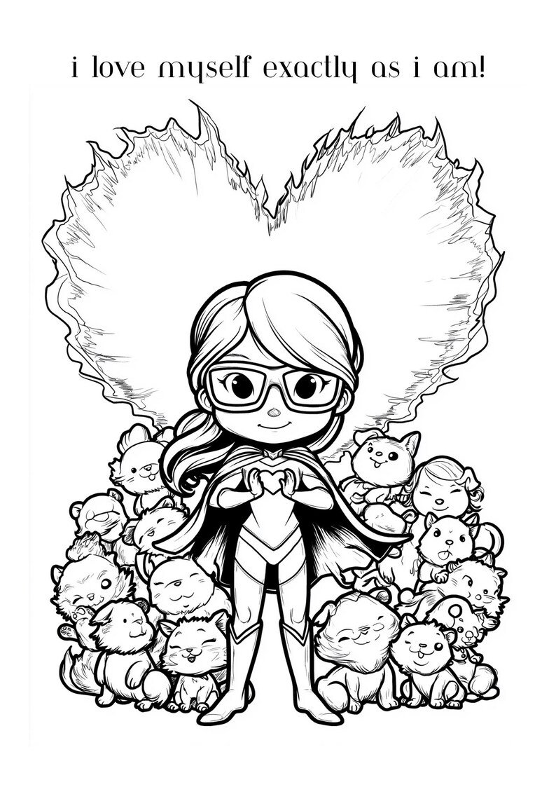 May include: Black and white illustration of a superhero-like figure with glasses, a cape, and a heart-shaped aura. The figure is surrounded by a pile of cartoon cats and dogs. The text at the top says, "i love myself exactly as i am!"