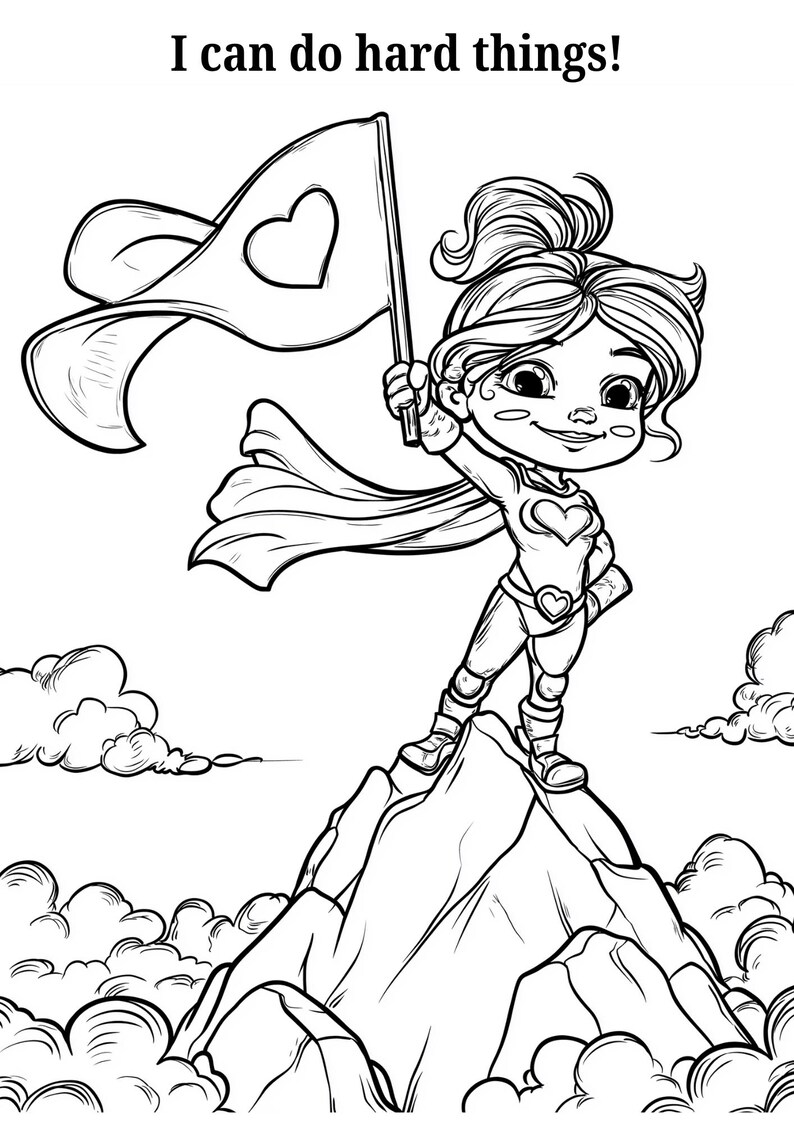 May include: Black and white illustration of a superhero standing on a mountain, holding a flag with a heart. The image includes the text "I can do hard things!" above the character.
