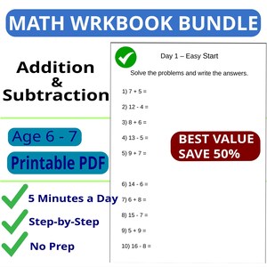 May include: A math workbook bundle for ages 6-7, featuring addition and subtraction problems. The printable PDF includes step-by-step instructions and requires only 5 minutes a day. The image includes the text "BEST VALUE SAVE 50%"