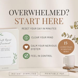May include: A soft-cover "Soft Reset Journal" with a botanical design, alongside a mug, notepad, and vase with greenery. The image includes text: "Overwhelmed? Start Here," and details about clearing the mind, calming the nervous system, and feeling in control.
