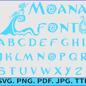 May include: A light blue font set with the word "Moana" at the top, a stylized wave, and the word "FONT". The alphabet is displayed in a matching font. The bottom of the image has the file types: SVG, PNG, PDF, JPG, TTF.