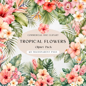 May include: A digital collection of tropical flowers and palm leaves featuring hibiscus, orchids, and plumeria in shades of pink, orange, and cream. The center oval contains the text: COMMERCIAL USE CLIPART TROPICAL FLOWERS Clipart Pack 23 TRANSPARENT PNGS.