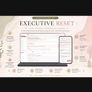 May include: An interactive web app titled Executive Reset, an ADHD-friendly interactive planner. The display shows a laptop and smartphone interface with task lists, navigation menus, and icons. Text includes features like hyperlinked navigation, mobile friendly, private and secure, and no download required.