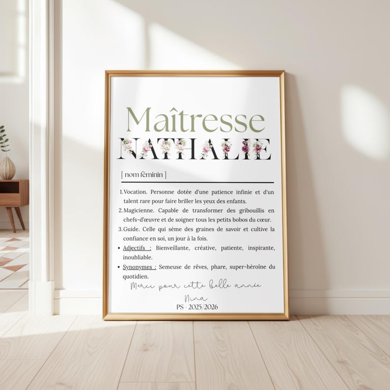 May include: A framed print with the text "Ma&icirc;tresse Nathalie" in a decorative font, with floral accents. The print includes a definition and adjectives in French, with the text "Merci pour cette belle ann&eacute;e" and the signature "Nina".