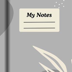 May include: A notebook with a gray cover featuring the text "My Notes" in black within a cream-colored rectangle. The design includes cream-colored leaf-like shapes and small white dots.