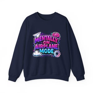 Mentally on Airplane Mode Sweatshirt | cortisol shirt, burnout meme image 1