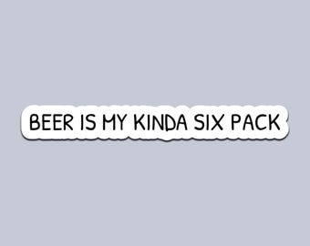 Beer is My Kinda Six Pack Sticker | Funny Vinyl Decal for Laptops, Tumblers