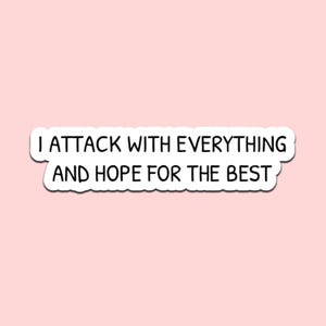 I Attack With Everything And Hope For The Best Sticker Funny DnD RPG Vinyl Decal