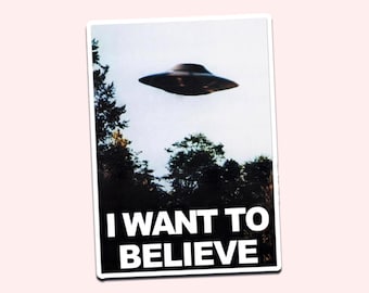 I Want to Believe UFO Sticker | Waterproof Gloss Vinyl Decal