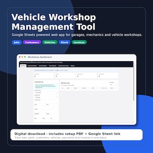 May include: A digital download for a vehicle workshop management tool. The image shows a Google Sheets-powered web app interface with sections for jobs, customers, vehicles, stock, and invoices. The text includes "Workshop dashboard".