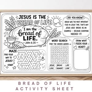 May include: Black and white activity sheet titled "Bread of Life" with a framed design. Features a maze, word search, and drawing section. Includes the text "Jesus is the Bread of Life" and "I am the bread of LIFE."
