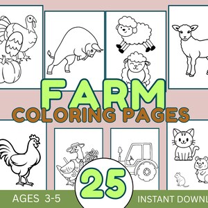 May include: A collection of 25 farm-themed coloring pages for ages 3-5, featuring illustrations of a turkey, bull, sheep, lamb, rooster, goose, tractor, cat, and mouse. The words "Farm Coloring Pages" are displayed in green and brown.