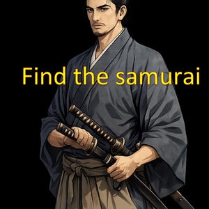 May include: Digital illustration of a man in traditional Japanese attire, holding two katanas. The image features the text "Find the samurai" in yellow. The man has dark hair tied in a bun and wears a grey kimono and tan hakama.