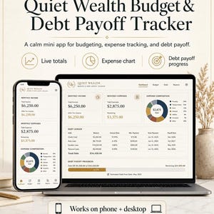 May include: A digital budget and debt payoff tracker displayed on a smartphone and a laptop screen. The interface features monthly income, expense charts, and a debt ledger with columns for balance, interest rates, and payment dates. Text includes Quiet Wealth Budget & Debt Payoff Tracker and Works on phone + desktop.
