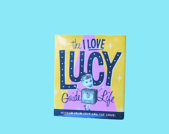 The &quot;I Love Lucy Guide To Life;&quot; Mini Gift Book; Funny Retro &#39;50s Tips For Happy LIving