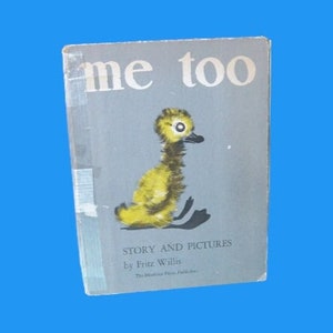 フリッツ・ウィリス著、ミッドセンチュリー絵本「Me Too」。愛らしいアヒルの子のイラスト。ハードカバー、傷あり、再利用/写真用。