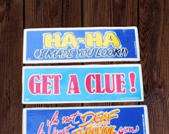 Retro Bumper Sticker: Ha-ha/made You Look, Get A Clue or I'm