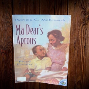 Ma Dear&#39;s Aprons by Patricia C. McKissack; Traditional Country Life Illustrations by Floyd Cooper