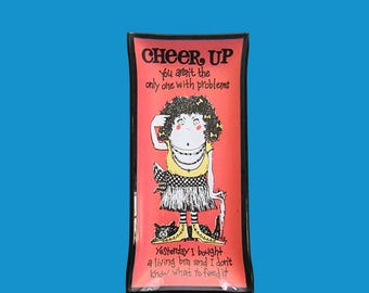 Kitsch Glass Tray; "Cheer Up - You Aren't The Only One With Problems" Or "Work Fascinates Me..." Vtg Dad Jokes