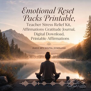 Könnte beinhalten: Eine Person meditiert an einem See, mit Bergen im Hintergrund. Der Text lautet: "Emotional Reset Packs Printable, Teacher Stress Relief Kit, Affirmations Gratitude Journal, Digital Download, Printable Affirmations." Ein Audio-Download ist ebenfalls verfügbar.