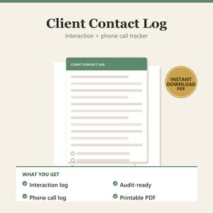 May include: A digital Client Contact Log template featuring a green header with the text Client Contact Log, Interaction + phone call tracker, and a gold circle badge stating Instant Download PDF. Includes a list of features: Interaction log, Phone call log, Audit-ready, and Printable PDF.