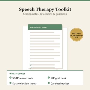 May include: A digital Speech Therapy Toolkit featuring session notes, data sheets, and a goal bank. The document includes a SOAP session note, data collection sheets, an SLP goal bank, and a caseload tracker. A gold circle badge reads Instant Download PDF.