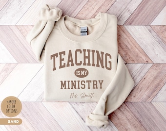 Enseigner est mon ministère Sweat-shirt enseignant chrétien personnalisé Cadeau basé sur la foi Cadeau appréciation de l'enseignant Pull universitaire T-shirt amoureux de Jésus