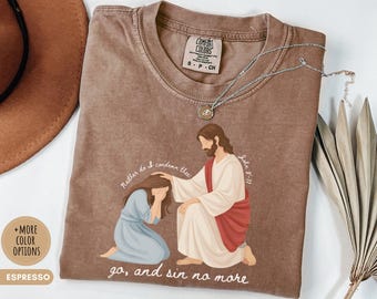 Go and Sin No More Shirt Verset de la Bible Jean 08:11 Shirt T-shirt graphique chrétien Cadeau religieux Jésus T-shirt Foi T-shirt minimaliste T-shirt église