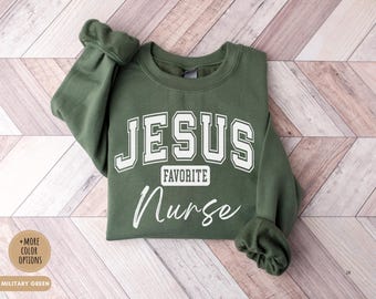 Infirmière préférée de Jésus Sweat chrétien drôle Cadeau infirmière Tee-shirt d'infirmières religieuses IA AIIC IAA Sweat universitaire Jésus Lover Gift Tee d'église