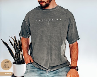 Chemise First Things First Comfort Colors® T-shirt Foi chrétienne Chemise Jésus minimaliste Cadeau religieux Chemise Dieu First T-shirt citation pour homme et femme