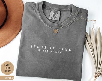 Chemise Jésus est roi Comfort Colors® Chemise foi et puissance silencieuse T-shirt chrétien minimaliste T-shirt unisexe cadeau religieux T-shirt chrétien cadeau d'anniversaire pour maman