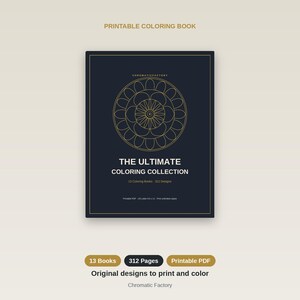 May include: A dark blue printable coloring book cover featuring a gold mandala graphic, the text "THE ULTIMATE COLORING COLLECTION", "13 Coloring Books 312 Designs", and "Printable PDF US Letter 8.5x11". Below are buttons for 13 Books, 312 Pages, and Printable PDF.