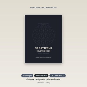 May include: A dark rectangular printable coloring book cover featuring a geometric cube pattern in the center. The text reads PRINTABLE COLORING BOOK, 3D PATTERNS COLORING BOOK, 24 Designs, and Printable PDF US Letter 8.5x11. Chromatic Factory is visible.