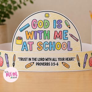 May include: A paper crown featuring the text "GOD IS WITH ME AT SCHOOL" in colorful letters, with a yellow background and illustrations of school supplies. The band includes the text "TRUST IN THE LORD WITH ALL YOUR HEART." PROVERBS 3:5-6.