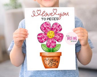 I Love You to Pieces Mother's Day Craft Printable Torn Paper Flower Craft, Easy DIY Gift From Pre K Kids Preschool Daycare Activity Keepsake