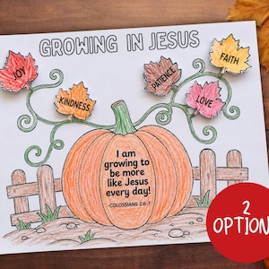 May include: A white paper sheet featuring a colored drawing of a pumpkin with vines and leaves labeled with the words JOY, KINDNESS, PATIENCE, LOVE, and FAITH. The text reads GROWING IN JESUS and I am growing to be more like Jesus every day!