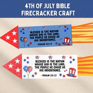 May include: Two paper firecracker crafts with red triangular tips featuring white stars. The bodies display the text: BLESSED IS THE NATION WHOSE GOD IS THE LORD, THE PEOPLE HE CHOSE AS HIS INHERITANCE. -PSALM 33:12, with balloon and hat graphics.