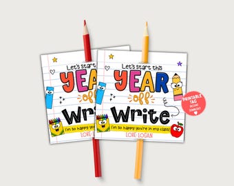 May include: Two rectangular paper tags with a lined notebook paper background, each featuring a red or yellow pencil. The text reads Let's start this YEAR off WRITE, I'm so happy you're in my class, and Love, Logan. Includes colorful cartoon icons.