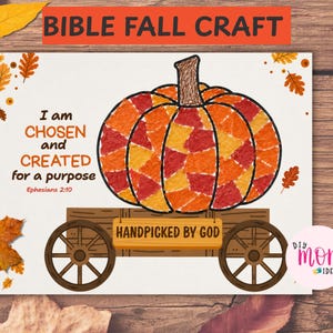 May include: A printable craft sheet featuring a pumpkin made of red, orange, and yellow paper scraps sitting on a brown wagon. The text reads: I AM CHOSEN and CREATED for a purpose Ephesians 2:10 and HANDPICKED BY GOD. The background is white.