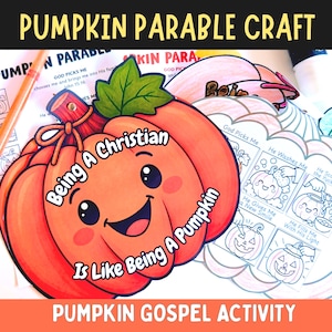 Könnte beinhalten: Eine Papierbastelarbeit mit einem leuchtend orangefarbenen Kürbis mit lächelndem Gesicht und grünem Blatt. Der Text lautet Being A Christian Is Like Being A Pumpkin. Begleitende Blätter zeigen Schritt-für-Schritt-Illustrationen mit Bildunterschriften wie God Picks Me, He Washes Me, He Scoops Out The Yucky Stuff, He Gives Me A New Smile und He Fills Me With His Light.
