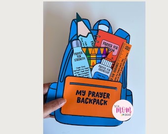 May include: A blue paper backpack craft titled My Prayer Backpack with an orange front pocket. Inside are paper cutouts of a pencil, a red notebook, a box of crayons, a glue bottle, and a ruler, each labeled with various prayer themes.