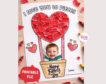 May include: A handmade Father's Day card with the text "I love you to Pieces." A red heart made of torn paper sits atop a hot air balloon basket holding a smiling baby. The card includes the text "Happy Father's Day."