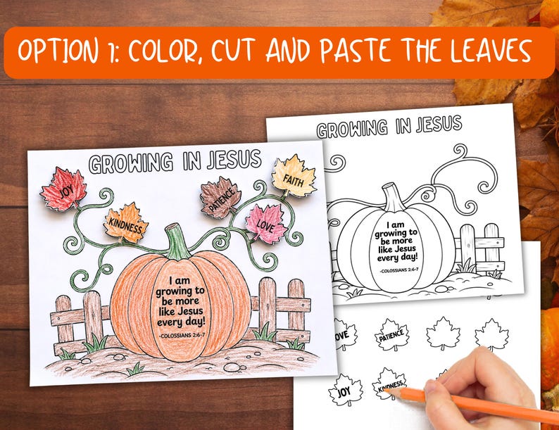 May include: A printable activity sheet titled Growing in Jesus featuring a pumpkin with the text I am growing to be more like Jesus every day! and Colossians 2:6-7. Includes cut-out leaves labeled Joy, Kindness, Patience, Love, and Faith.